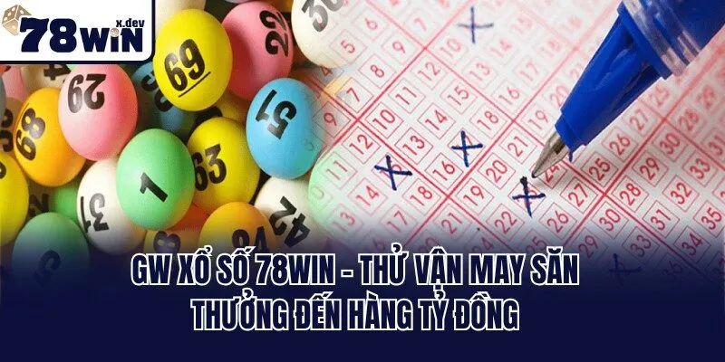 GW Xổ Số 78win - Thử Vận May Săn Thưởng Đến Hàng Tỷ Đồng 5 GW Xổ Số 78win - Thử Vận May Săn Thưởng Đến Hàng Tỷ Đồng