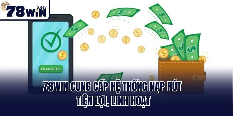 Trang Chủ 49 78win cung cấp hệ thống nạp rút tiện lợi, linh hoạt