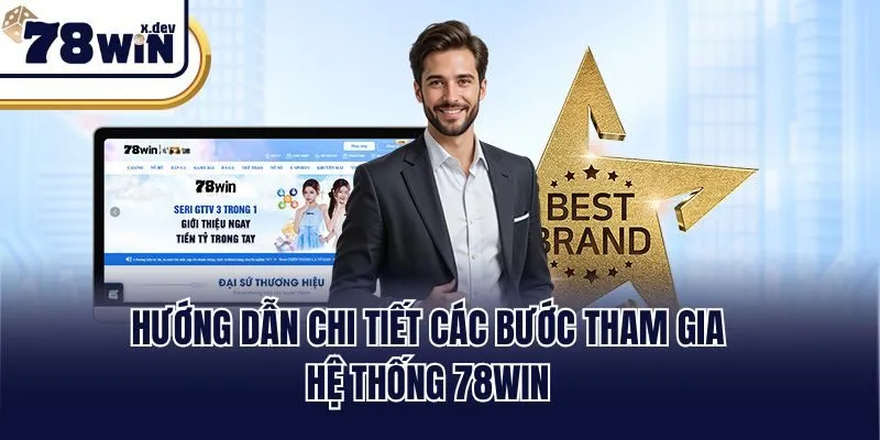 Trang Chủ 53 Hướng dẫn chi tiết các bước tham gia hệ thống 78win